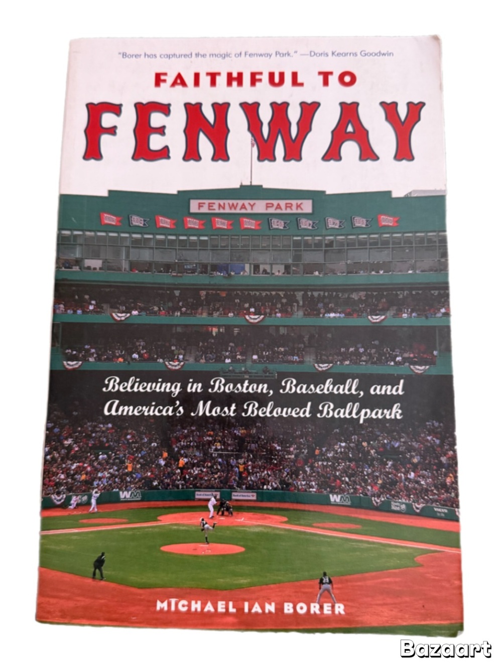 Faithful to Fenway Michael Ian Borer Paperback Boston Red Sox Baseball Book